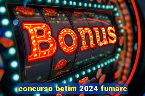 concurso betim 2024 fumarc